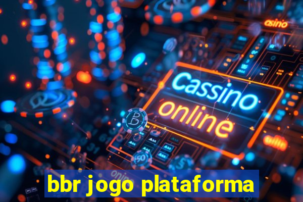 bbr jogo plataforma